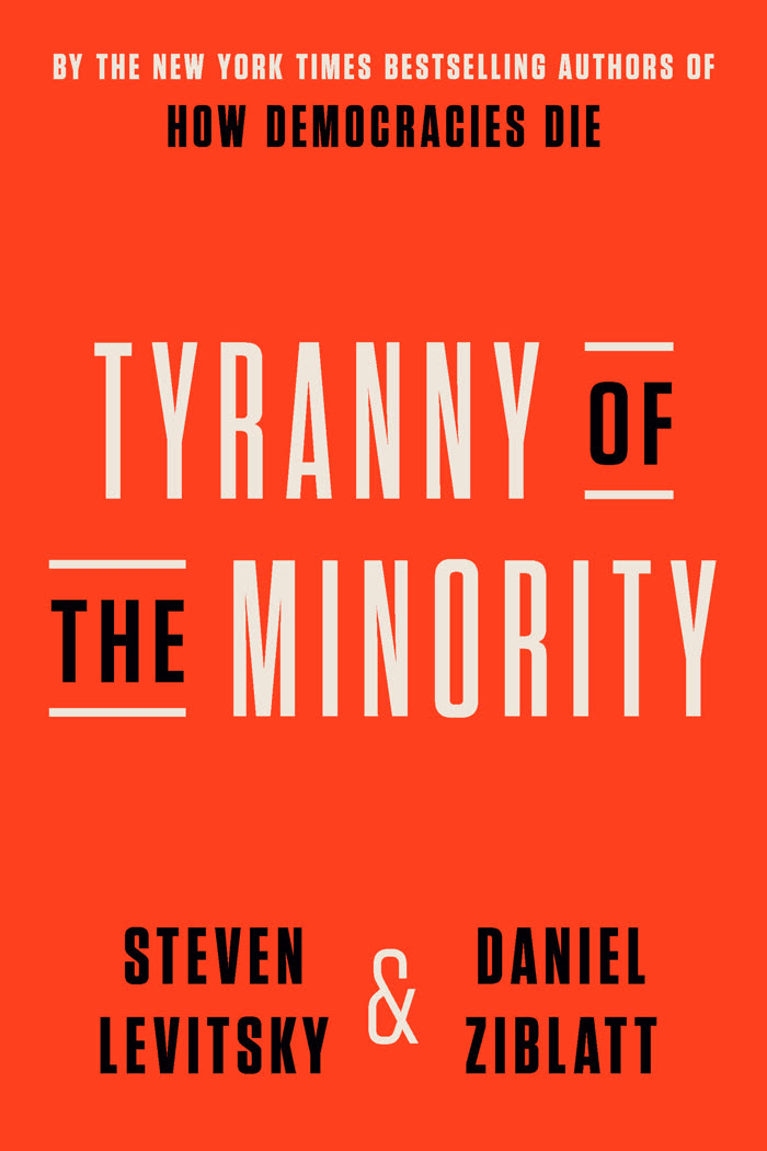 Cover of Tyranny of the Minority by Steven Levitsky & Daniel Ziblatt